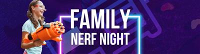 picture of a young girl with a nerf gun blaster and the words family nerf night